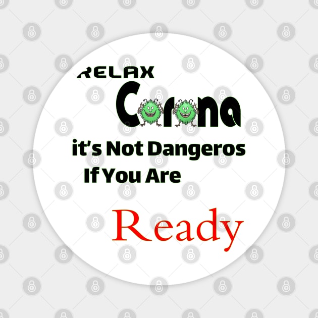 Relax Corona it's not dangeros if you are ready Magnet by titogfx